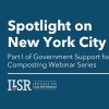 Webinar: Government Support for Community Composting Part 1: Spotlight on New York City
