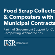 Webinar: Government Support for Community Composting Part 2: Food Scrap Collectors & Composters with Municipal Contracts