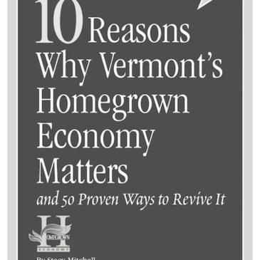 10 Reasons Why Vermont's Homegrown Economy Matters