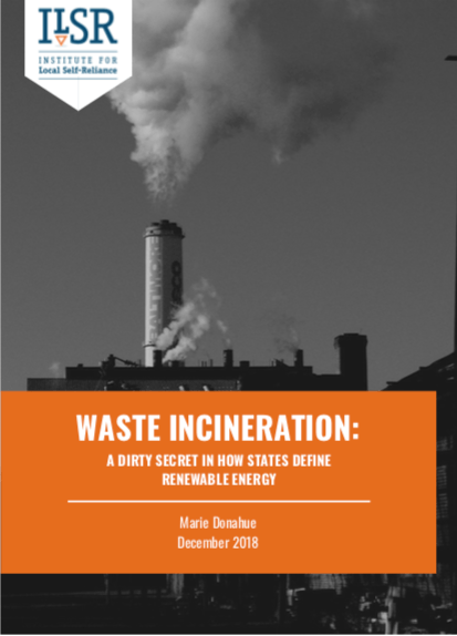 Report: Waste Incineration: A Dirty Secret in How States Define Renewable Energy Institute for Self-Reliance